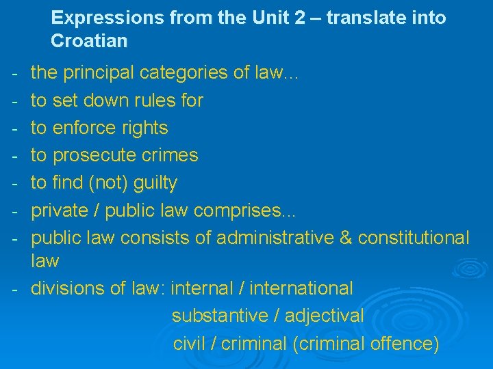 Expressions from the Unit 2 – translate into Croatian - the principal categories of