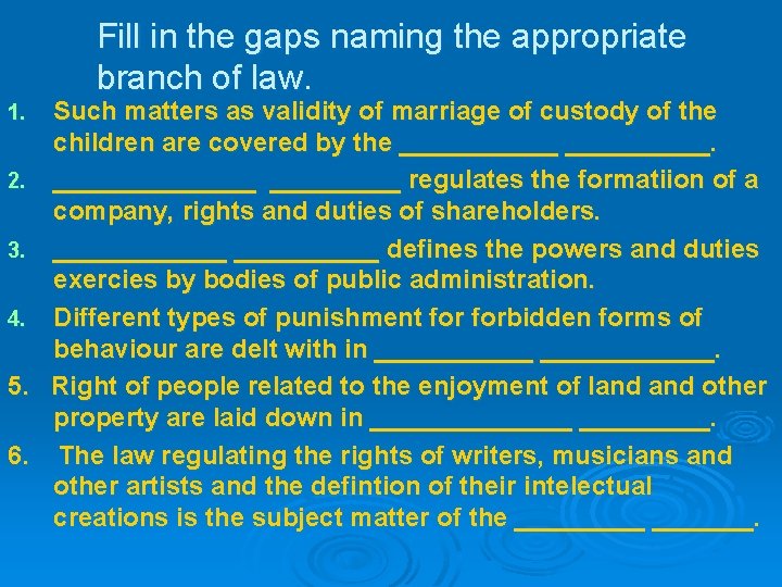 Fill in the gaps naming the appropriate branch of law. 1. 2. 3. 4.
