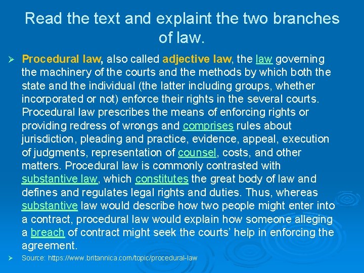 Read the text and explaint the two branches of law. Ø Procedural law, also
