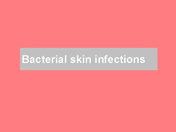 Bacterial skin infections 