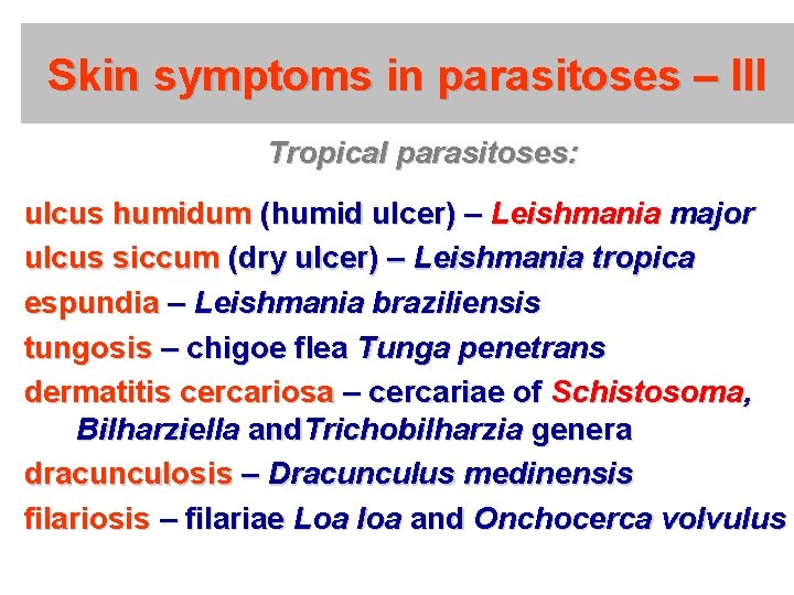 Skin symptoms in parasitoses – III Tropical parasitoses: ulcus humidum (humid ulcer) – Leishmania