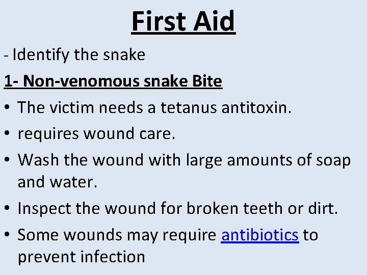 First Aid - Identify the snake 1 - Non-venomous snake Bite • The victim