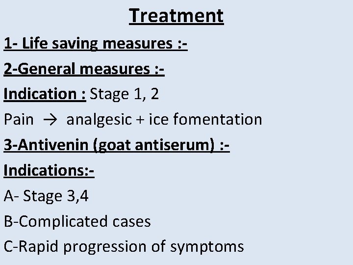 Treatment 1 - Life saving measures : 2 -General measures : Indication : Stage