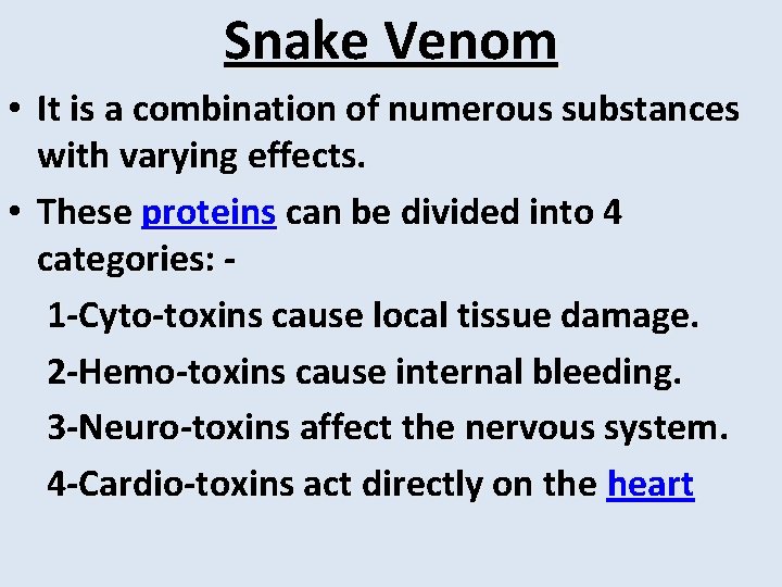 Snake Venom • It is a combination of numerous substances with varying effects. •