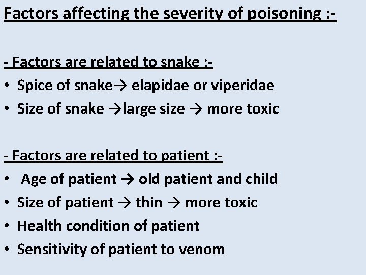 Factors affecting the severity of poisoning : - Factors are related to snake :