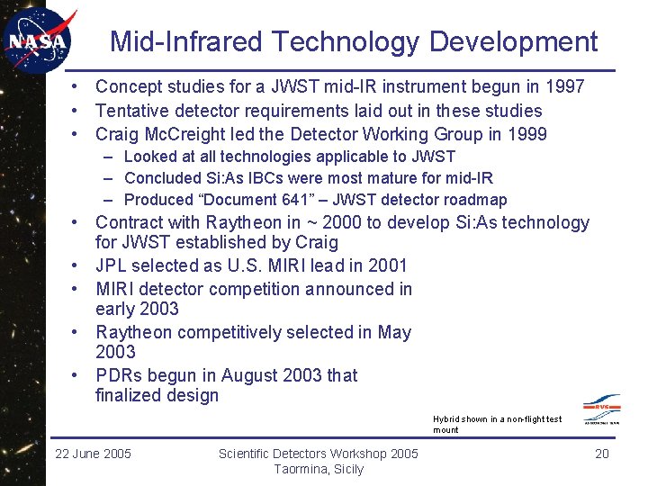 Mid-Infrared Technology Development • Concept studies for a JWST mid-IR instrument begun in 1997