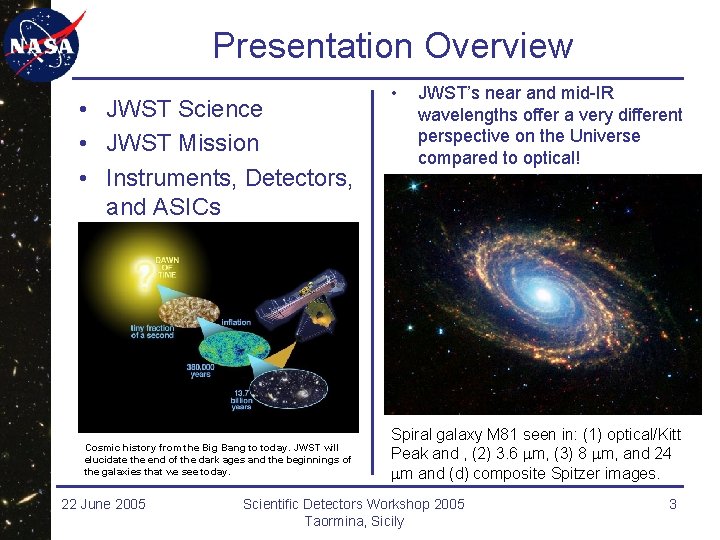 Presentation Overview • JWST Science • JWST Mission • Instruments, Detectors, and ASICs Cosmic