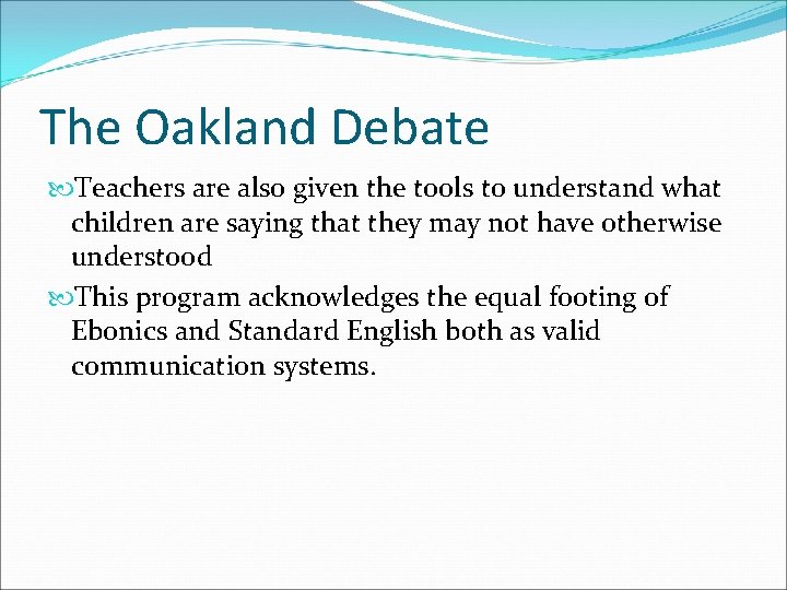 The Oakland Debate Teachers are also given the tools to understand what children are