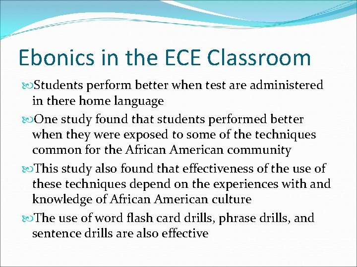 Ebonics in the ECE Classroom Students perform better when test are administered in there