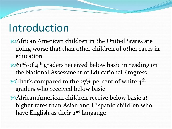 Introduction African American children in the United States are doing worse that than other