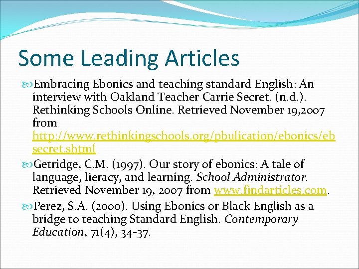 Some Leading Articles Embracing Ebonics and teaching standard English: An interview with Oakland Teacher