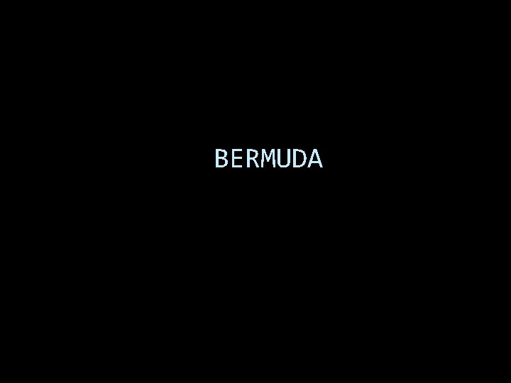 BERMUDA 