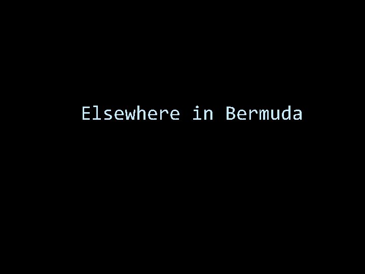 Elsewhere in Bermuda 