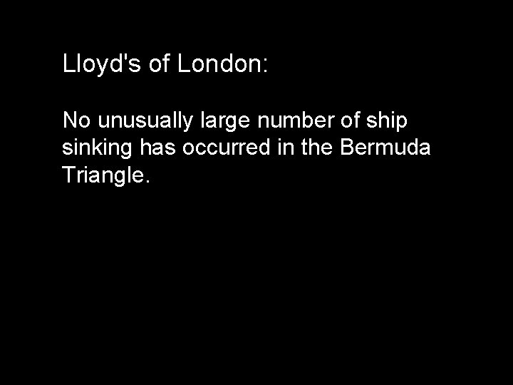 Lloyd's of London: No unusually large number of ship sinking has occurred in the