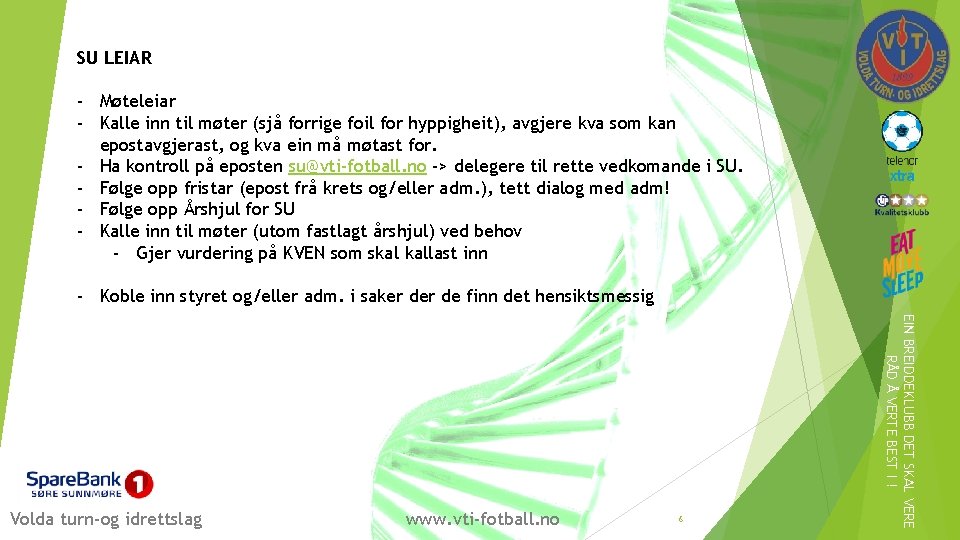 SU LEIAR - Møteleiar - Kalle inn til møter (sjå forrige foil for hyppigheit),