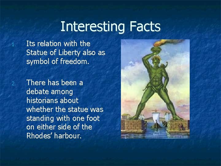Interesting Facts 1. Its relation with the Statue of Liberty also as symbol of
