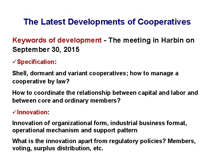 The Latest Developments of Cooperatives Keywords of development - The meeting in Harbin on