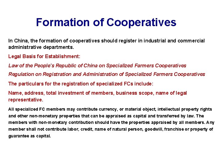 Formation of Cooperatives In China, the formation of cooperatives should register in industrial and