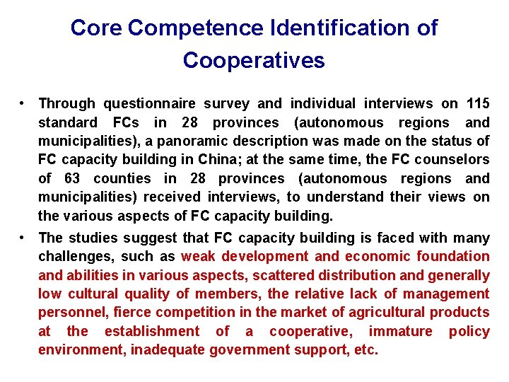 Core Competence Identification of Cooperatives • Through questionnaire survey and individual interviews on 115