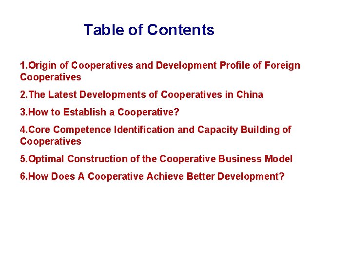 Table of Contents 1. Origin of Cooperatives and Development Profile of Foreign Cooperatives 2.