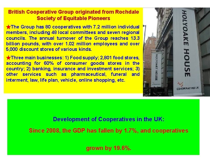 British Cooperative Group originated from Rochdale Society of Equitable Pioneers ★The Group has 80