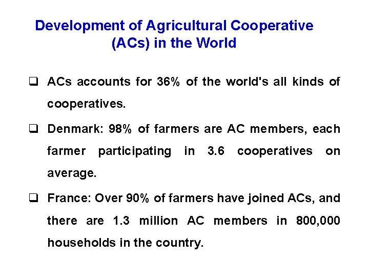 Development of Agricultural Cooperative (ACs) in the World q ACs accounts for 36% of