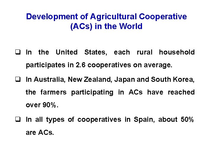 Development of Agricultural Cooperative (ACs) in the World q In the United States, each