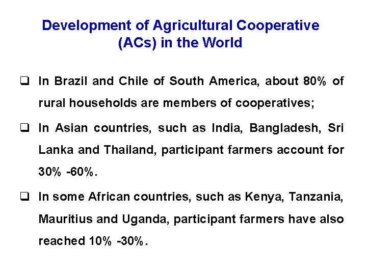 Development of Agricultural Cooperative (ACs) in the World q In Brazil and Chile of