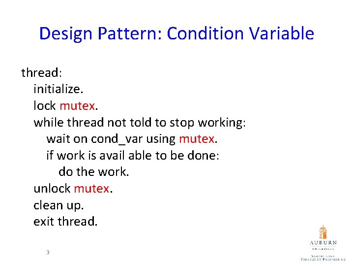 Design Pattern: Condition Variable thread: initialize. lock mutex. while thread not told to stop