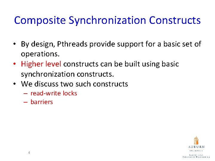 Composite Synchronization Constructs • By design, Pthreads provide support for a basic set of