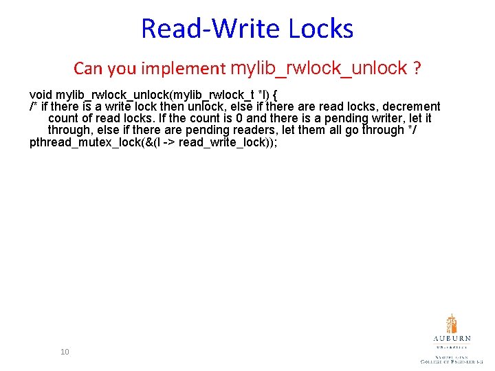 Read-Write Locks Can you implement mylib_rwlock_unlock ? void mylib_rwlock_unlock(mylib_rwlock_t *l) { /* if there