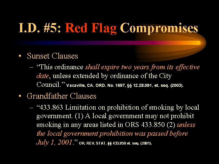 I. D. #5: Red Flag Compromises • Sunset Clauses – “This ordinance shall expire