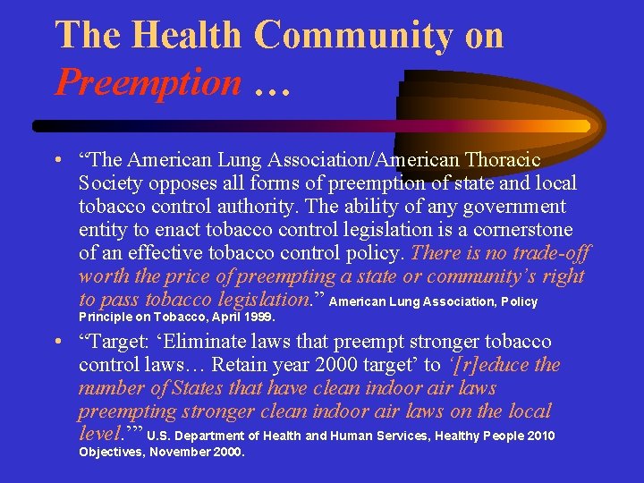 The Health Community on Preemption … • “The American Lung Association/American Thoracic Society opposes