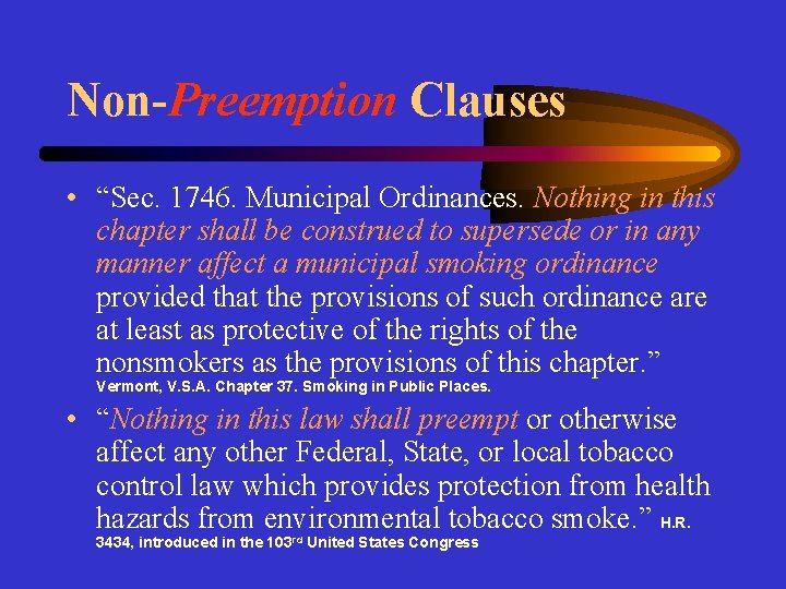 Non-Preemption Clauses • “Sec. 1746. Municipal Ordinances. Nothing in this chapter shall be construed