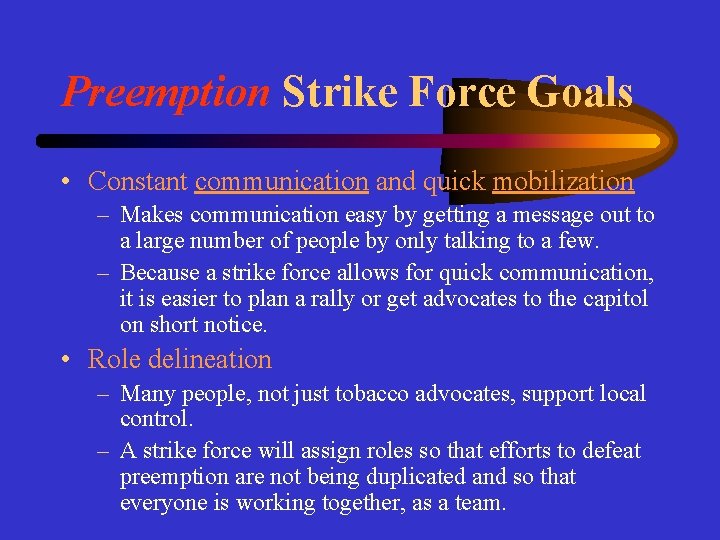 Preemption Strike Force Goals • Constant communication and quick mobilization – Makes communication easy