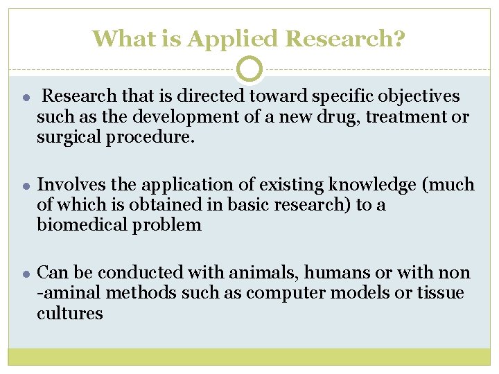 What is Applied Research? ● Research that is directed toward specific objectives such as What is Applied Research? ● Research that is directed toward specific objectives such as