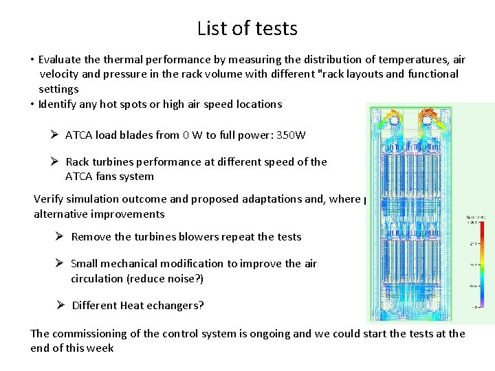 List of tests • Evaluate thermal performance by measuring the distribution of temperatures, air
