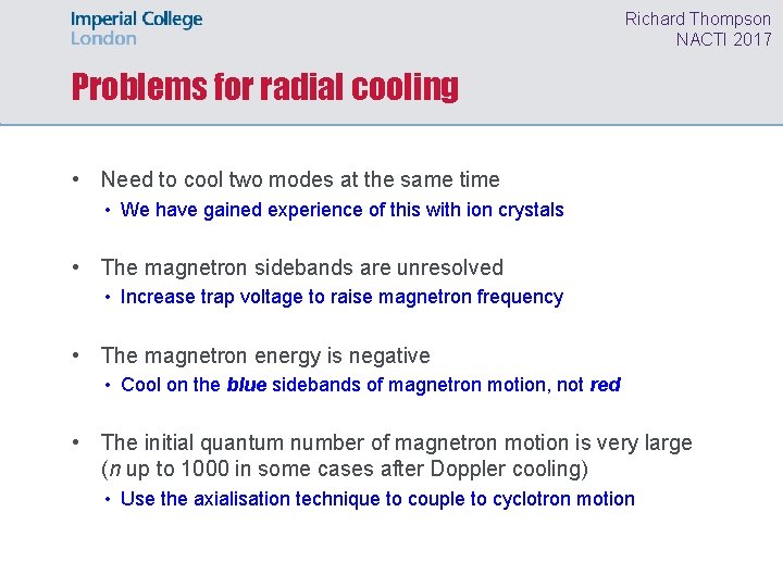 Richard Thompson NACTI 2017 Problems for radial cooling • Need to cool two modes