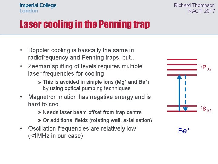 Richard Thompson NACTI 2017 Laser cooling in the Penning trap • Doppler cooling is