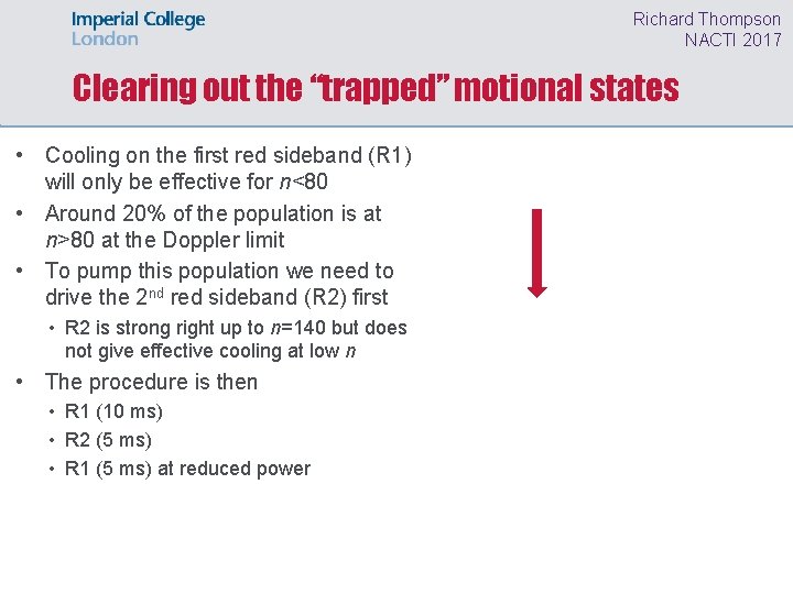 Richard Thompson NACTI 2017 Clearing out the “trapped” motional states • Cooling on the