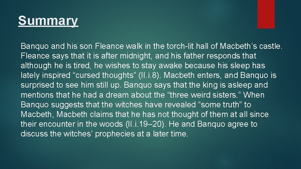 Summary Banquo and his son Fleance walk in the torch-lit hall of Macbeth’s castle.