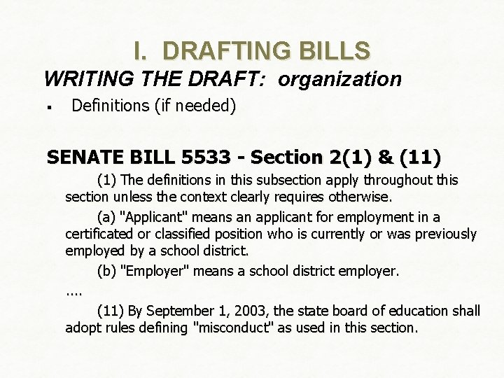 I. DRAFTING BILLS WRITING THE DRAFT: organization § Definitions (if needed) SENATE BILL 5533