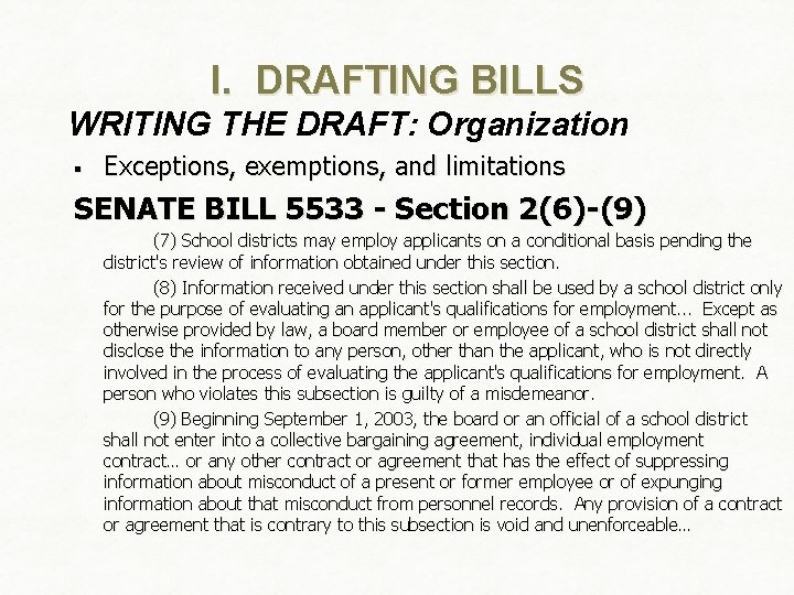 I. DRAFTING BILLS WRITING THE DRAFT: Organization § Exceptions, exemptions, and limitations SENATE BILL