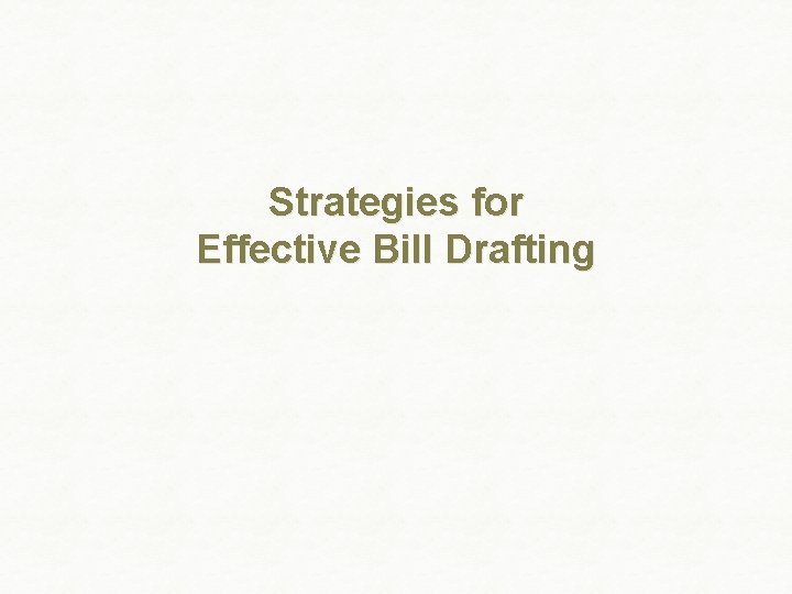 Strategies for Effective Bill Drafting 