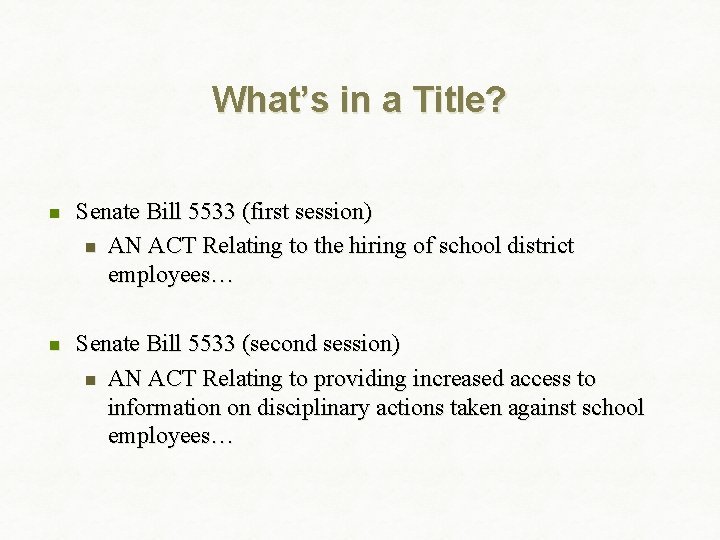 What’s in a Title? n Senate Bill 5533 (first session) n AN ACT Relating