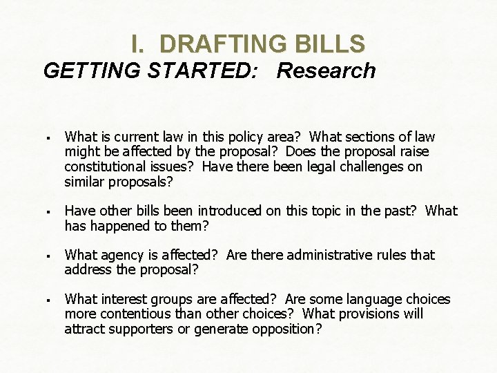 I. DRAFTING BILLS GETTING STARTED: Research § § What is current law in this