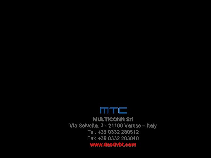 MULTICONN Srl Via Selvetta, 7 - 21100 Varese – Italy Tel. +39 0332 280512