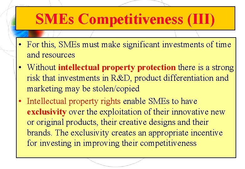 SMEs Competitiveness (III) • For this, SMEs must make significant investments of time and