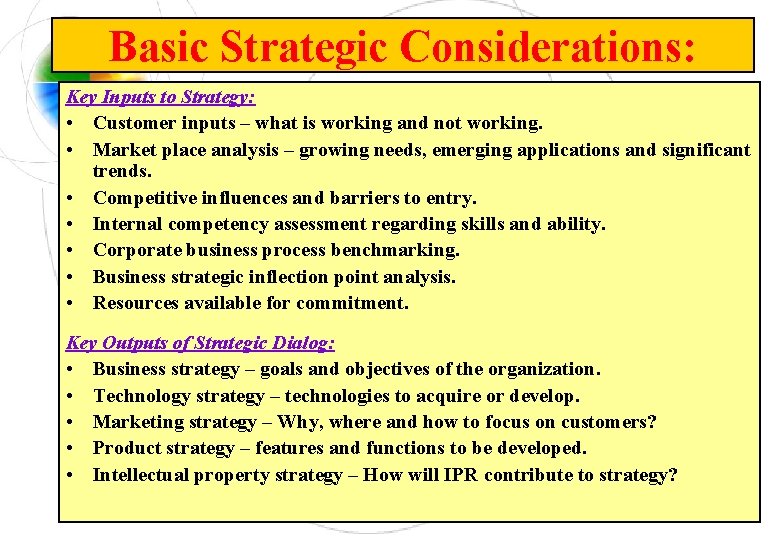 Basic Strategic Considerations: Key Inputs to Strategy: • Customer inputs – what is working