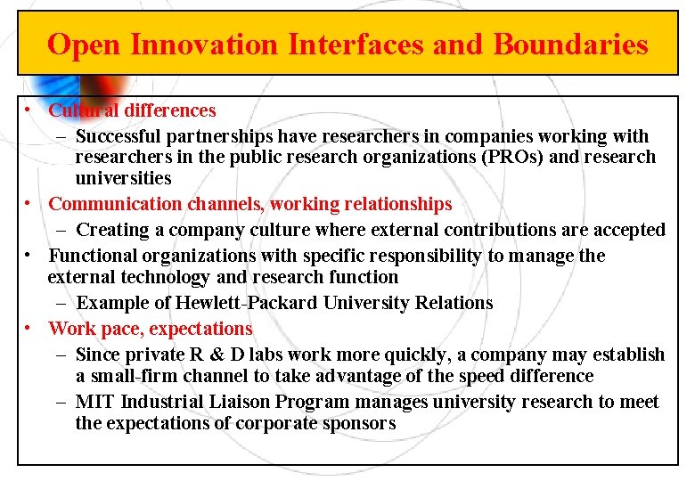 Open Innovation Interfaces and Boundaries • Cultural differences – Successful partnerships have researchers in